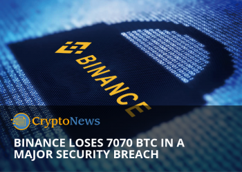 Binance Loses 7070 BTC in a Major Security Breach