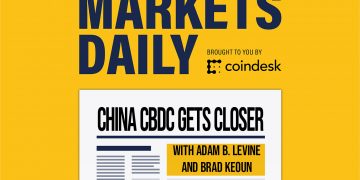 MARKETS DAILY: China Moving Closer to Digital Yuan Launch