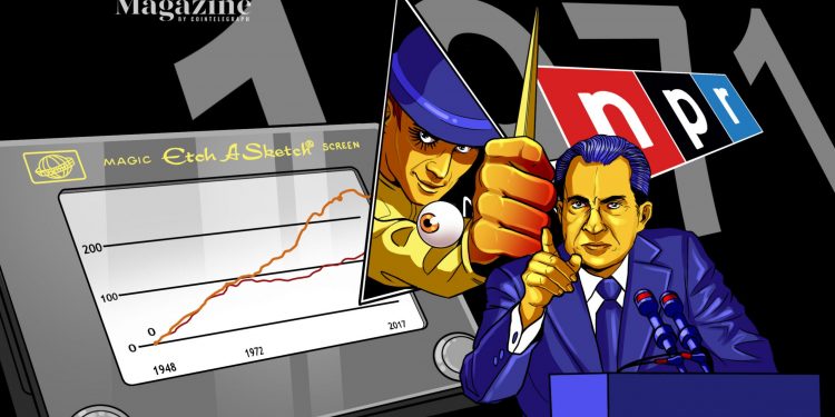 WTF happened in 1971 (and why the f**k it matters so much right now) – Cointelegraph Magazine