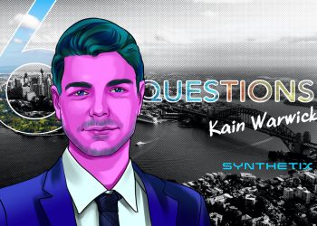 6 Questions for Kain Warwick of Synthetix – Cointelegraph Magazine