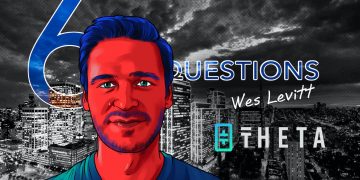 6 Concerns for Wes Levitt of Theta Labs – Cointelegraph Magazine