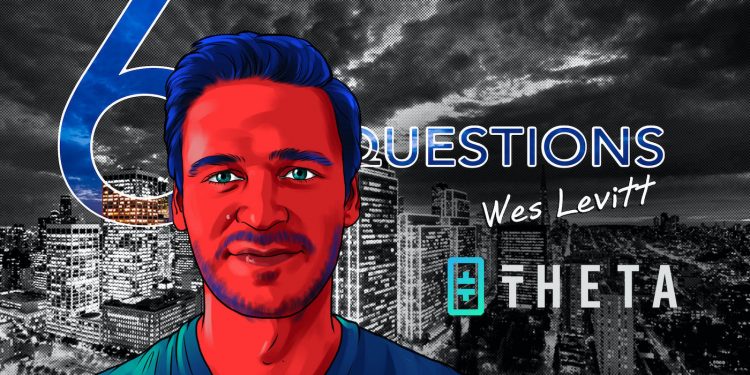 6 Concerns for Wes Levitt of Theta Labs – Cointelegraph Magazine