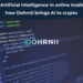 Use Instances of Artificial Intelligence in Internet trading today and how Dohrnii brings AI into crypto