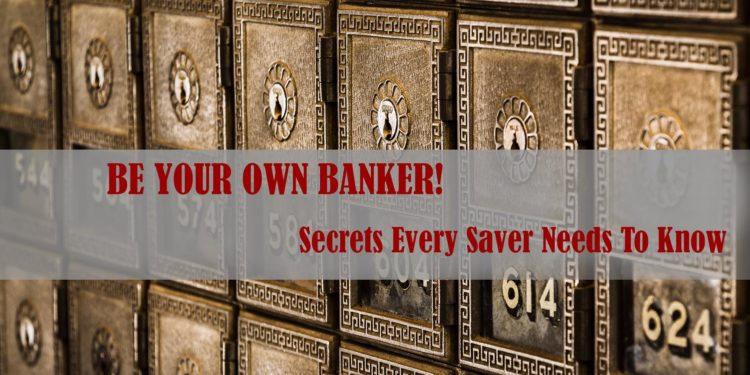 be your own banker secrets